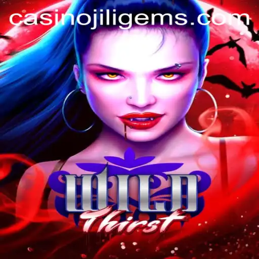 Discover the Excitement of WildThirst with JILIGEMS: A New Adventure in Gaming